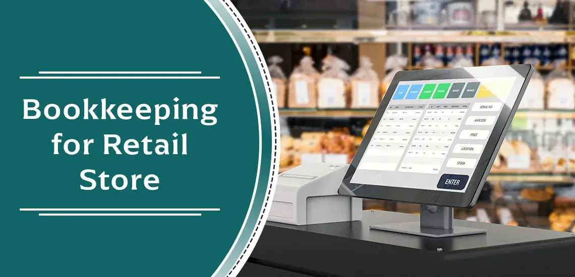 Bookkeeping for Retail Store Accounting for Retail Stores
